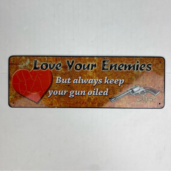 Love Your Enemies But Always Keep Your Gun Oiled Metal Sign Heart Hanging Tin - Picture 1 of 6